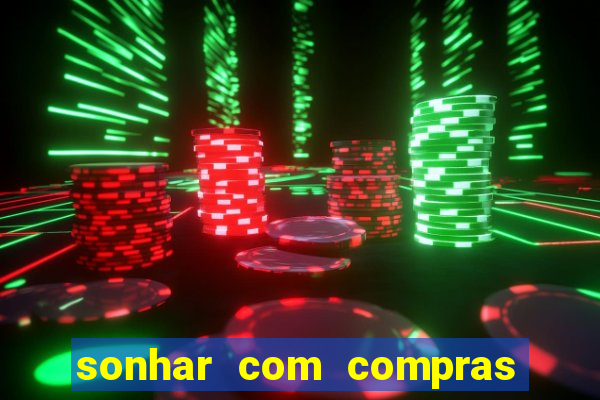 sonhar com compras no mercado